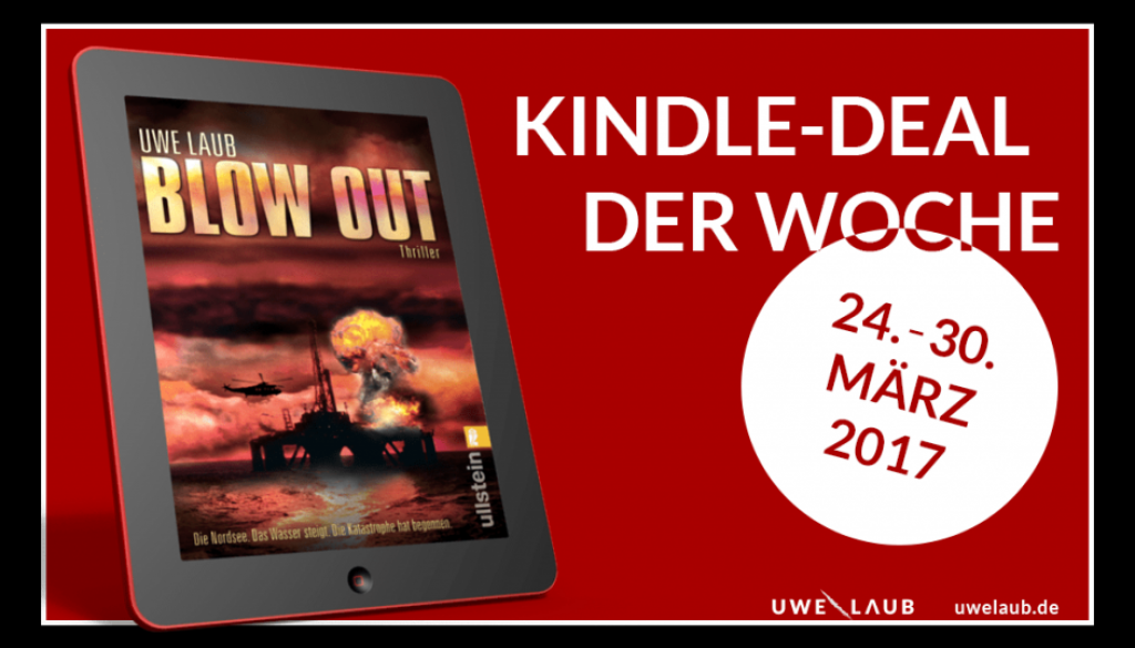Uwe Laubs Thriller „Blow Out“ vom 24.-30.03.2017 als Kindle-Deal der Woche bei Amazon